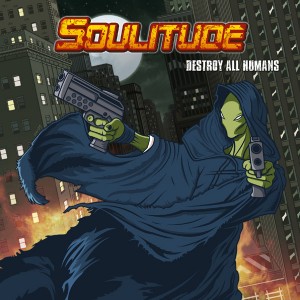 Soulitude - Destroy All Humans